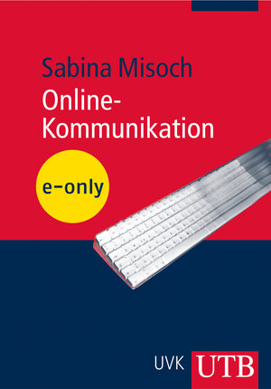 Buchcover Online-Kommunikation | Sabina Misoch | EAN 9783838528359 | ISBN 3-8385-2835-2 | ISBN 978-3-8385-2835-9