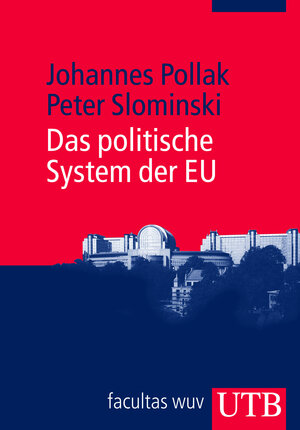 Buchcover Das politische System der EU | Johannes Pollak | EAN 9783838528526 | ISBN 3-8385-2852-2 | ISBN 978-3-8385-2852-6