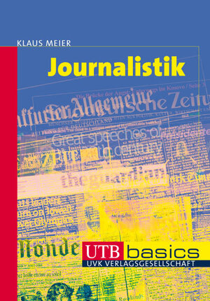 Buchcover Journalistik | Klaus Meier | EAN 9783838529585 | ISBN 3-8385-2958-8 | ISBN 978-3-8385-2958-5
