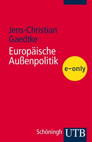 Buchcover Europäische Außenpolitik | Jens-Christian Gaedtke | EAN 9783838532127 | ISBN 3-8385-3212-0 | ISBN 978-3-8385-3212-7