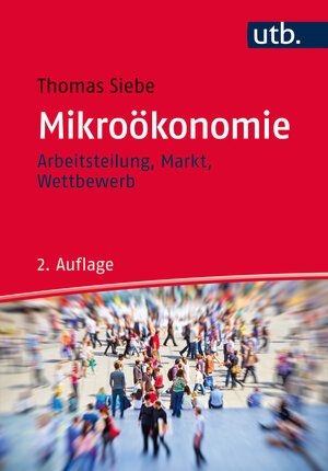 Buchcover Mikroökonomie | Thomas Siebe | EAN 9783838547145 | ISBN 3-8385-4714-4 | ISBN 978-3-8385-4714-5