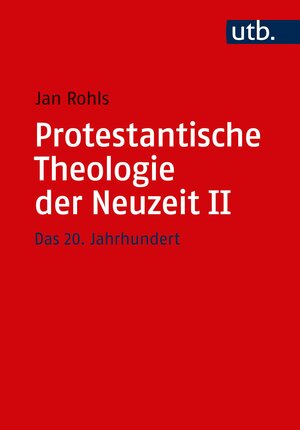 Buchcover Protestantische Theologie der Neuzeit II | Jan Rohls | EAN 9783838550602 | ISBN 3-8385-5060-9 | ISBN 978-3-8385-5060-2