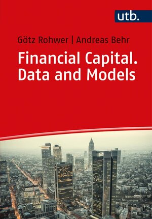 Buchcover Financial Capital. Data and Models | Götz Rohwer | EAN 9783838555522 | ISBN 3-8385-5552-X | ISBN 978-3-8385-5552-2