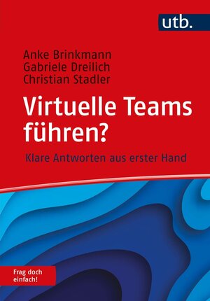 Buchcover Virtuelle Teams führen? Frag doch einfach! | Anke Brinkmann | EAN 9783838557809 | ISBN 3-8385-5780-8 | ISBN 978-3-8385-5780-9