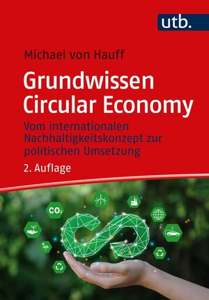 Buchcover Grundwissen Circular Economy | Michael von Hauff | EAN 9783838562551 | ISBN 3-8385-6255-0 | ISBN 978-3-8385-6255-1