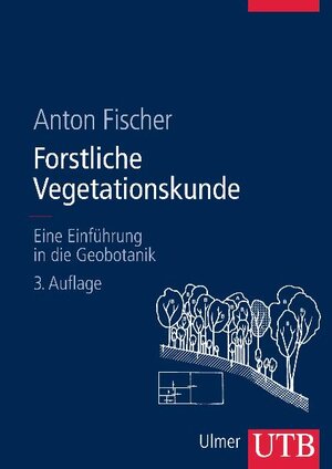 Buchcover Forstliche Vegetationskunde | Anton Fischer | EAN 9783838582689 | ISBN 3-8385-8268-3 | ISBN 978-3-8385-8268-9