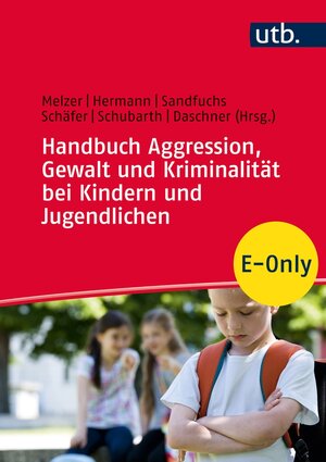 Buchcover Handbuch Aggression, Gewalt und Kriminalität bei Kindern und Jugendlichen  | EAN 9783838585802 | ISBN 3-8385-8580-1 | ISBN 978-3-8385-8580-2