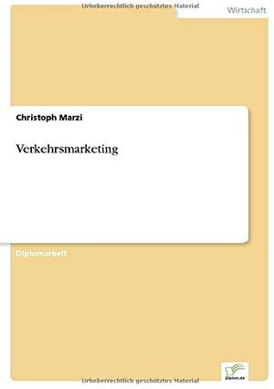 Buchcover Verkehrsmarketing | Christoph Marzi | EAN 9783838613499 | ISBN 3-8386-1349-X | ISBN 978-3-8386-1349-9