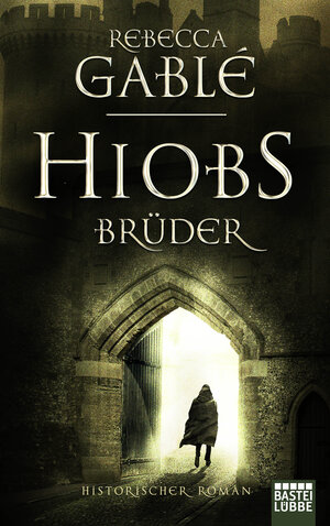 Buchcover Hiobs Brüder | Rebecca Gablé | EAN 9783838701165 | ISBN 3-8387-0116-X | ISBN 978-3-8387-0116-5