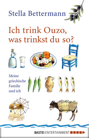 Buchcover Ich trink Ouzo, was trinkst du so? | Stella Bettermann | EAN 9783838701288 | ISBN 3-8387-0128-3 | ISBN 978-3-8387-0128-8