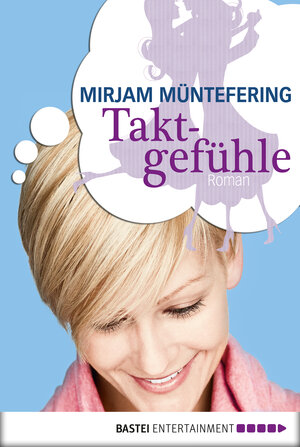 Buchcover Taktgefühle | Mirjam Müntefering | EAN 9783838702407 | ISBN 3-8387-0240-9 | ISBN 978-3-8387-0240-7