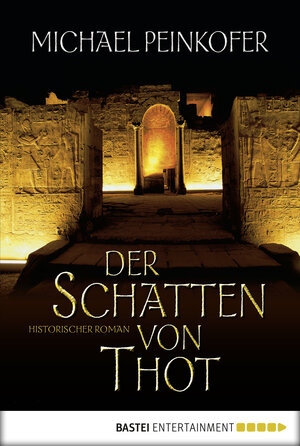 Buchcover Der Schatten von Thot | Michael Peinkofer | EAN 9783838703329 | ISBN 3-8387-0332-4 | ISBN 978-3-8387-0332-9