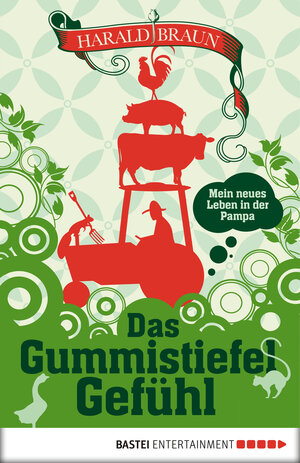 Buchcover Das Gummistiefel-Gefühl | Harald Braun | EAN 9783838704715 | ISBN 3-8387-0471-1 | ISBN 978-3-8387-0471-5