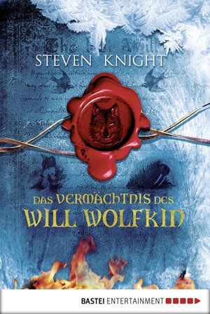 Buchcover Das Vermächtnis des Will Wolfkin | Steven Knight | EAN 9783838706290 | ISBN 3-8387-0629-3 | ISBN 978-3-8387-0629-0