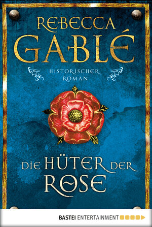 Buchcover Die Hüter der Rose | Rebecca Gablé | EAN 9783838709482 | ISBN 3-8387-0948-9 | ISBN 978-3-8387-0948-2