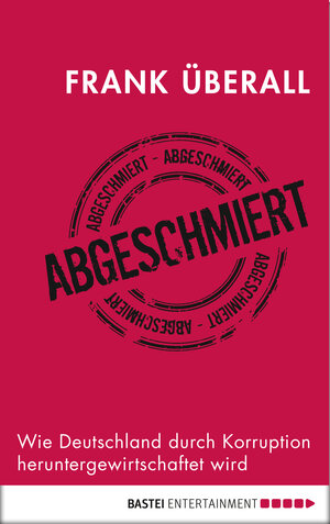 Buchcover Abgeschmiert | Frank Überall | EAN 9783838710327 | ISBN 3-8387-1032-0 | ISBN 978-3-8387-1032-7