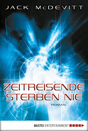 Buchcover Zeitreisende sterben nie | Jack McDevitt | EAN 9783838712321 | ISBN 3-8387-1232-3 | ISBN 978-3-8387-1232-1