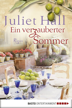 Buchcover Ein verzauberter Sommer | Juliet Hall | EAN 9783838715537 | ISBN 3-8387-1553-5 | ISBN 978-3-8387-1553-7