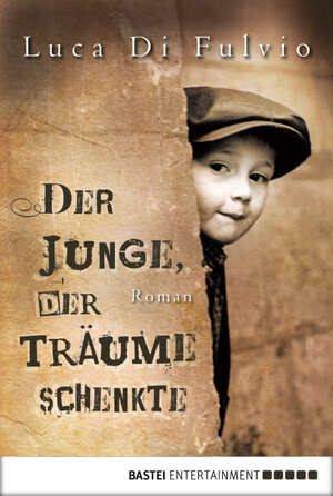 Buchcover Der Junge, der Träume schenkte | Luca Di Fulvio | EAN 9783838717593 | ISBN 3-8387-1759-7 | ISBN 978-3-8387-1759-3