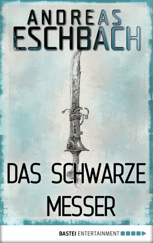 Buchcover Das schwarze Messer | Andreas Eschbach | EAN 9783838718026 | ISBN 3-8387-1802-X | ISBN 978-3-8387-1802-6