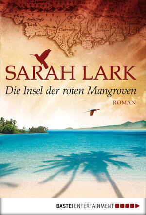 Buchcover Die Insel der roten Mangroven | Sarah Lark | EAN 9783838719740 | ISBN 3-8387-1974-3 | ISBN 978-3-8387-1974-0