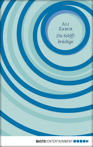 Buchcover Die Schiffbrüchige | Ali Zamir | EAN 9783838725437 | ISBN 3-8387-2543-3 | ISBN 978-3-8387-2543-7