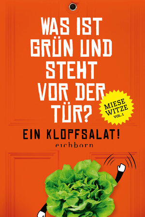 Buchcover Was ist grün und steht vor der Tür? Ein Klopfsalat! | Norbert Golluch | EAN 9783838725451 | ISBN 3-8387-2545-X | ISBN 978-3-8387-2545-1