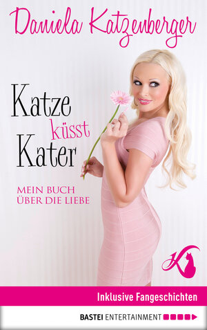 Buchcover Katze küsst Kater | Daniela Katzenberger | EAN 9783838744827 | ISBN 3-8387-4482-9 | ISBN 978-3-8387-4482-7