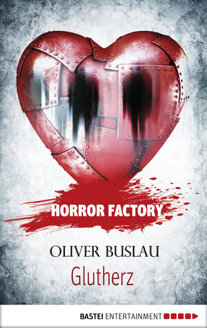 Buchcover Horror Factory - Glutherz | Oliver Buslau | EAN 9783838749655 | ISBN 3-8387-4965-0 | ISBN 978-3-8387-4965-5