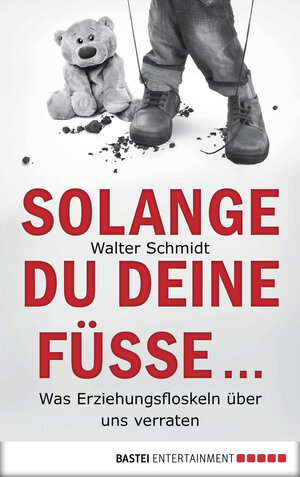 Buchcover Solange du deine Füße... | Walter Schmidt | EAN 9783838752976 | ISBN 3-8387-5297-X | ISBN 978-3-8387-5297-6