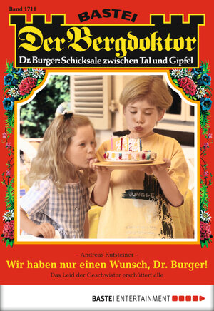Buchcover Der Bergdoktor - Folge 1711 | Andreas Kufsteiner | EAN 9783838756394 | ISBN 3-8387-5639-8 | ISBN 978-3-8387-5639-4