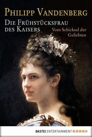 Buchcover Die Frühstücksfrau des Kaisers | Philipp Vandenberg | EAN 9783838757735 | ISBN 3-8387-5773-4 | ISBN 978-3-8387-5773-5