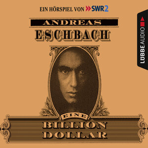 Buchcover Eine Billion Dollar | Andreas Eschbach | EAN 9783838760476 | ISBN 3-8387-6047-6 | ISBN 978-3-8387-6047-6