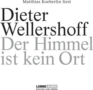 Buchcover Der Himmel ist kein Ort | Dieter Wellershoff | EAN 9783838765631 | ISBN 3-8387-6563-X | ISBN 978-3-8387-6563-1