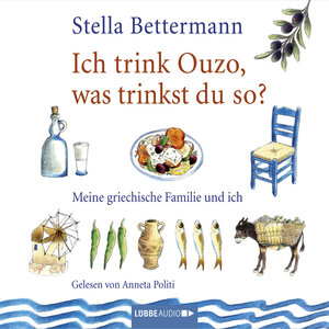 Buchcover Ich trink' Ouzo, was trinkst du so? | Stella Bettermann | EAN 9783838766645 | ISBN 3-8387-6664-4 | ISBN 978-3-8387-6664-5