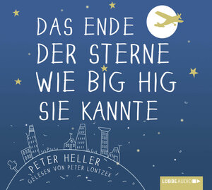 Buchcover Das Ende der Sterne wie Big Hig sie kannte | Peter Heller | EAN 9783838771625 | ISBN 3-8387-7162-1 | ISBN 978-3-8387-7162-5