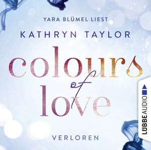 Buchcover Colours of Love - Verloren | Kathryn Taylor | EAN 9783838773506 | ISBN 3-8387-7350-0 | ISBN 978-3-8387-7350-6