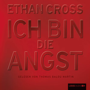 Buchcover Ich bin die Angst | Ethan Cross | EAN 9783838774657 | ISBN 3-8387-7465-5 | ISBN 978-3-8387-7465-7