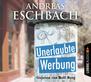 Buchcover Unerlaubte Werbung | Andreas Eschbach | EAN 9783838776477 | ISBN 3-8387-7647-X | ISBN 978-3-8387-7647-7