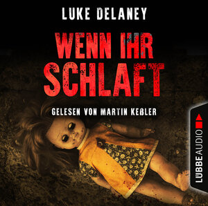 Buchcover Wenn ihr schlaft | Luke Delaney | EAN 9783838778907 | ISBN 3-8387-7890-1 | ISBN 978-3-8387-7890-7