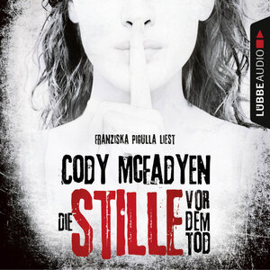 Buchcover Die Stille vor dem Tod | Cody Mcfadyen | EAN 9783838779836 | ISBN 3-8387-7983-5 | ISBN 978-3-8387-7983-6