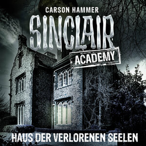 Buchcover Sinclair Academy - Folge 07 | Carson Hammer | EAN 9783838784670 | ISBN 3-8387-8467-7 | ISBN 978-3-8387-8467-0