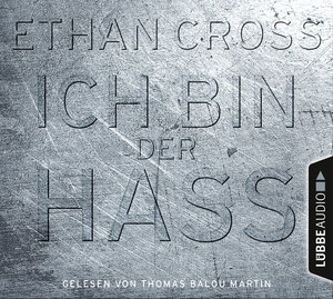 Buchcover Ich bin der Hass | Ethan Cross | EAN 9783838785875 | ISBN 3-8387-8587-8 | ISBN 978-3-8387-8587-5