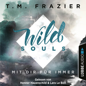 Buchcover Wild Souls - Mit dir für immer | T. M. Frazier | EAN 9783838790749 | ISBN 3-8387-9074-X | ISBN 978-3-8387-9074-9