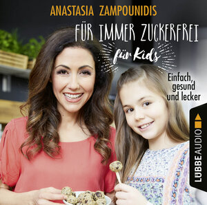 Buchcover Für immer zuckerfrei - für Kids | Anastasia Zampounidis | EAN 9783838794662 | ISBN 3-8387-9466-4 | ISBN 978-3-8387-9466-2