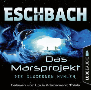 Buchcover Die gläsernen Höhlen | Andreas Eschbach | EAN 9783838795256 | ISBN 3-8387-9525-3 | ISBN 978-3-8387-9525-6