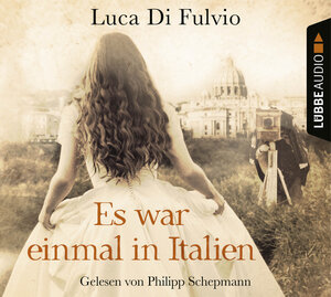 Buchcover Es war einmal in Italien | Luca Di Fulvio | EAN 9783838795751 | ISBN 3-8387-9575-X | ISBN 978-3-8387-9575-1
