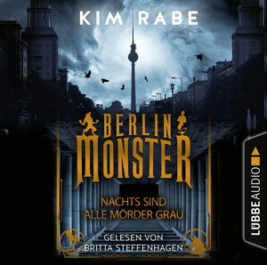 Buchcover Berlin Monster - Nachts sind alle Mörder grau | Kim Rabe | EAN 9783838797274 | ISBN 3-8387-9727-2 | ISBN 978-3-8387-9727-4