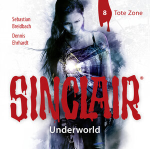 Buchcover SINCLAIR - Underworld: Folge 08 | Dennis Ehrhardt | EAN 9783838798516 | ISBN 3-8387-9851-1 | ISBN 978-3-8387-9851-6
