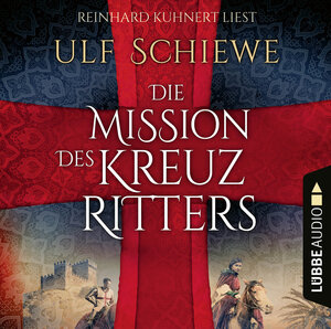 Buchcover Die Mission des Kreuzritters | Ulf Schiewe | EAN 9783838799599 | ISBN 3-8387-9959-3 | ISBN 978-3-8387-9959-9